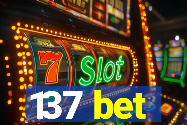 137 bet